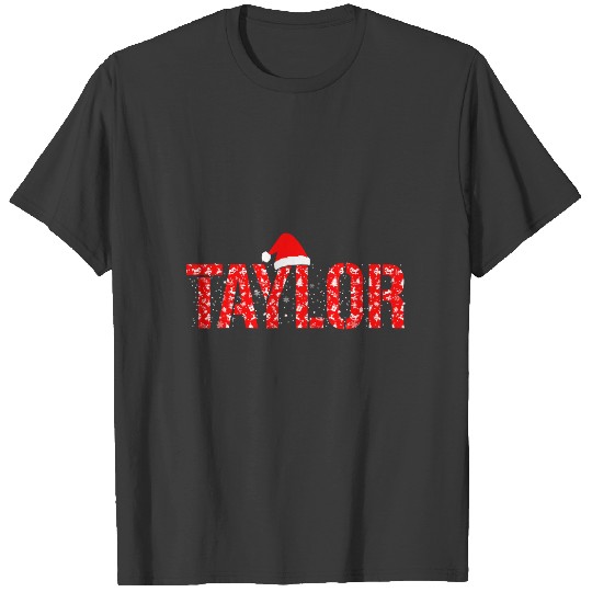 Discover funny Taylor santa first name christmas Taylor t T-Shirts