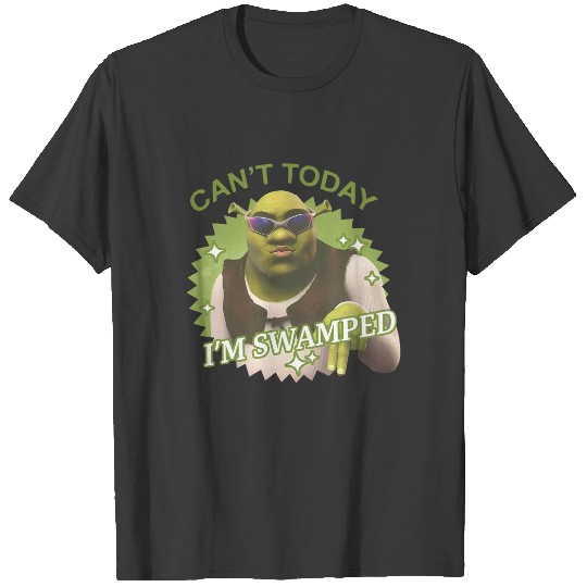 Can't Today I'm Swamped T Shirts, Shrek T Shirts, Disney Fiona Princess T Shirts