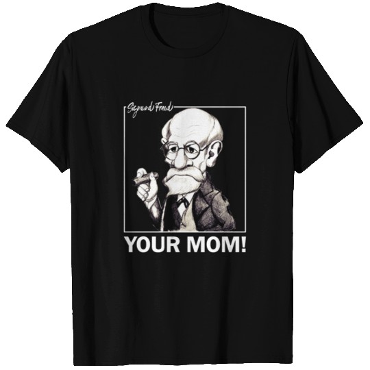 Your Mom Sigmund Freud T-shirt