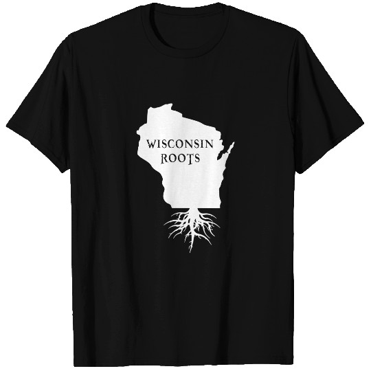 Wisconsin Roots - Wisconsin Home - T-Shirt