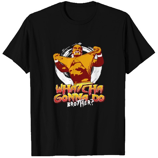 Whatcha Gonna Do Brother - Hulk Hogan - T-Shirt