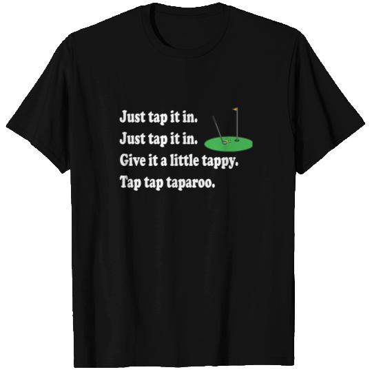 Happy Gilmore Quote - Just Tap It In T-Shirts
