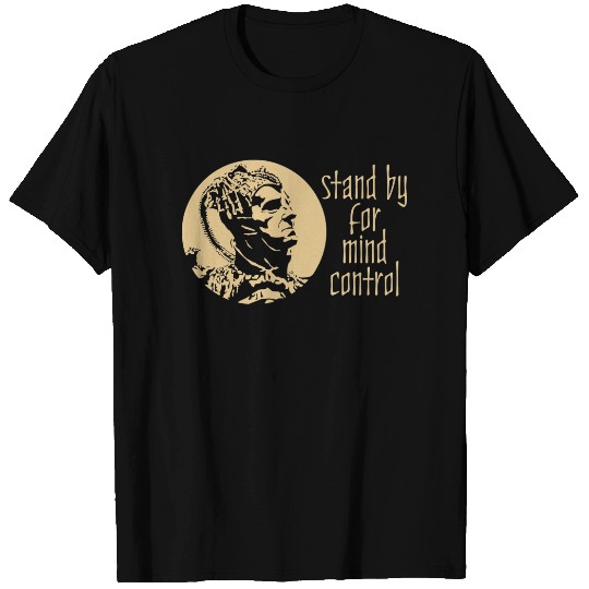 Stand by for Mind Control. T-Shirts