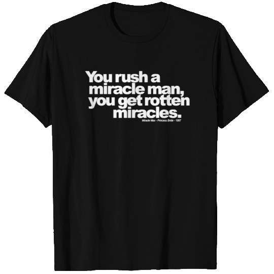 Miracle Max quote - The Princess Bride - T-Shirt