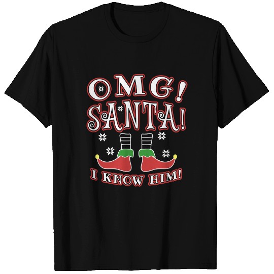 Omg Santa I Know Him shirt T-Shirt