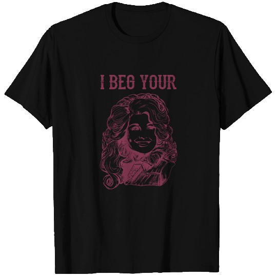 I Beg Your Parton Tee