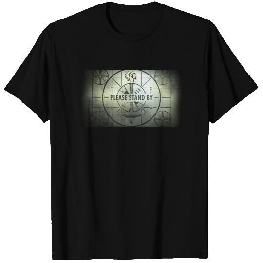 Please Stand By T-Shirts