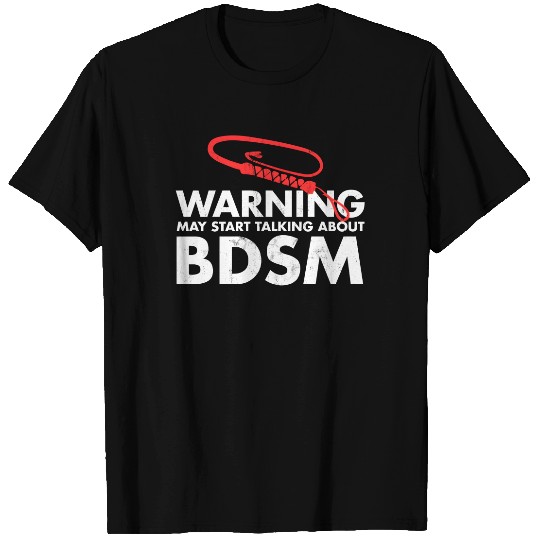 Warning Talking Bdsm Funny Kinkster Dom T-shirt