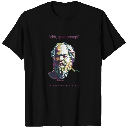 Mediocrates - Philosophy - T-Shirt
