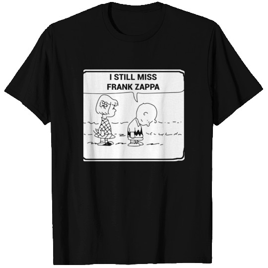 I Still Miss Frank Zappa T-Shirts