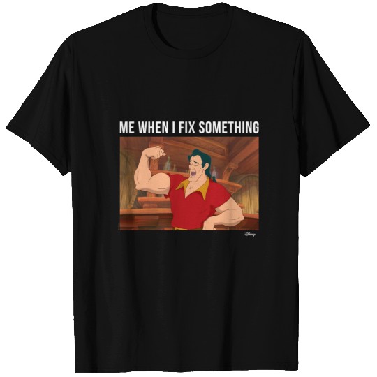 Disney Princess - Gaston When I Fix Something T-Shirts