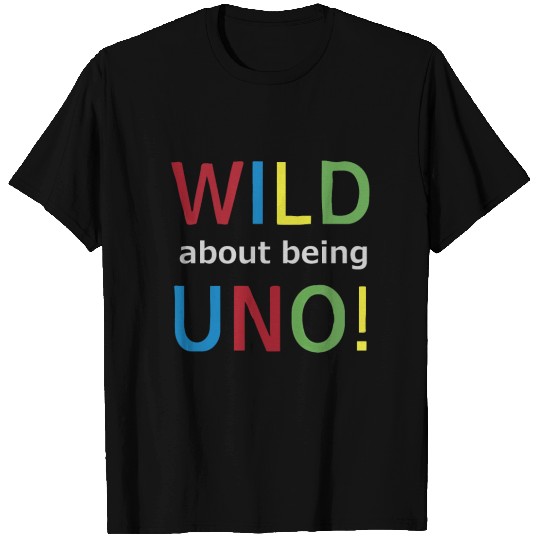 Wild Uno Funny Quote Card Game T-shirt