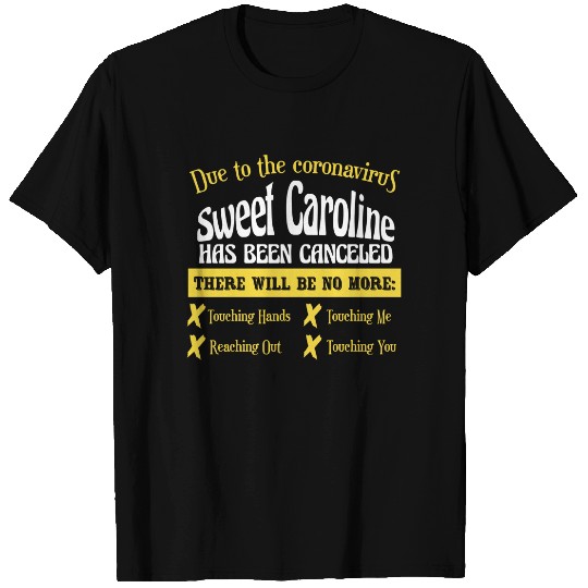 Sweet Caroline has been banned - Neil Diamond - T-Shirt