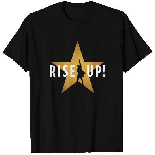 Rise Up! Hamilton Musical Broadway - Rise Up - T-Shirt