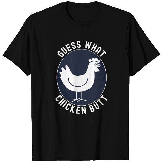 Chicken Poultry Farming Chicken Meme Design 2Guess What Chicken Butt 43 T-Shirts