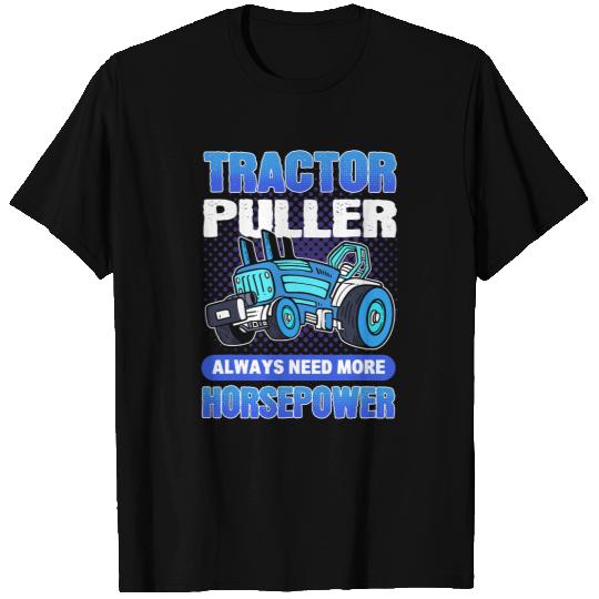 Funny Horse Tractor Puller Always Need More Horsepower Tractor Pulling T-Shirts