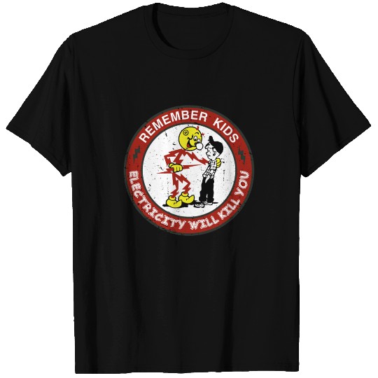 Warning Reddy's Kilowatt, Electricity Will Kill You - Electricity Will Kill You - T-Shirt