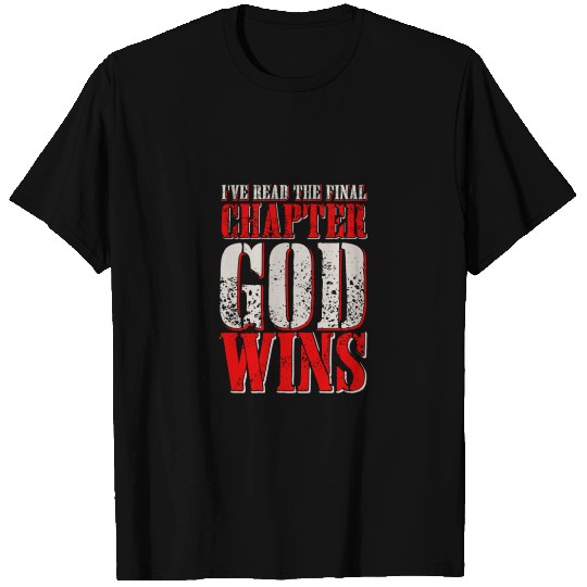 I've Read The Final Chapter God Wins T-shirt