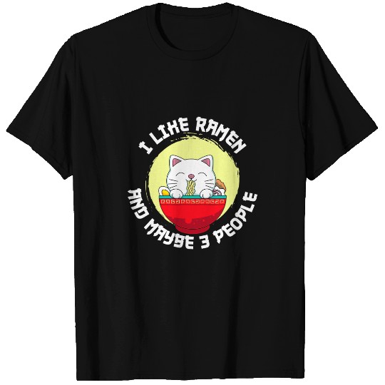Cat Paws I like Ramen and maybe 3 People Japan Cat Soup Kawaii T-Shirts