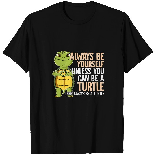KV9 Turtle Always Be Yourself Unless You Can Be A Turtle T-Shirts
