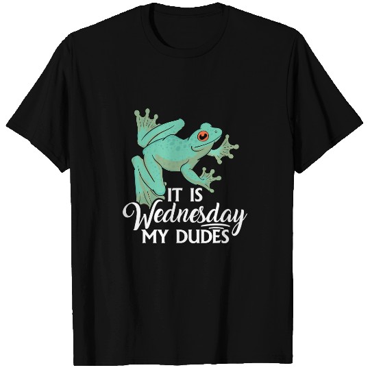 Frog Gift It Is Wednesday My Dudes Frog Lovers T T-Shirts