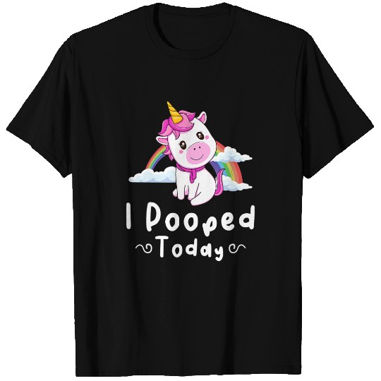 Unicorns I Pooped Today Funny Cute T-Shirts