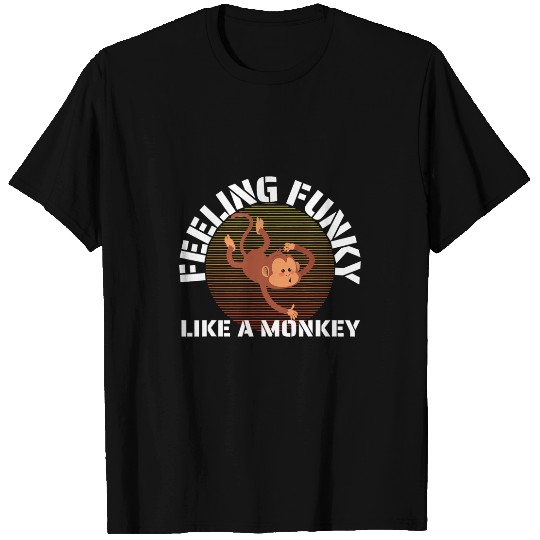 Monkey Lover Feeling Funky Like a Monkey Funny Monkey T-Shirts