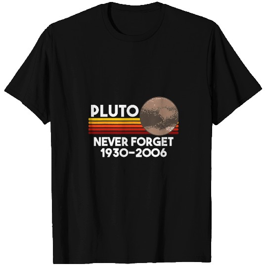 Astronauts Never Forget Pluto Retro Funny Space Science Gift 1 T-Shirts
