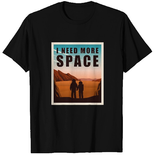 Astronauts I Need More Space Mars Funny Space Exploration Red Planet T-Shirts
