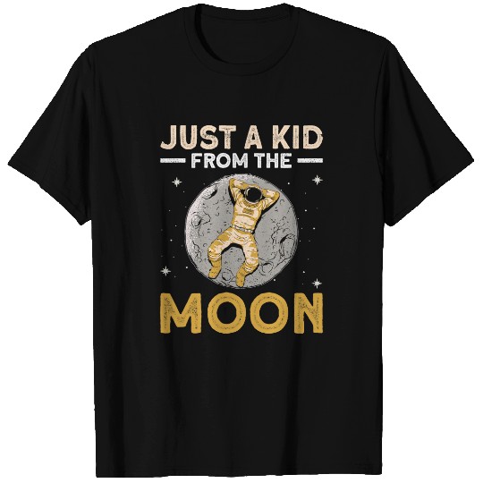 Astronauts Just A Kid From The Moon Moon Lunar Space Lover T-Shirts