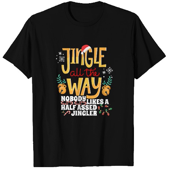 Funny Jingle Bells Half Assed Jingler xmass Gag T-Shirts