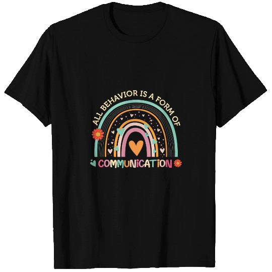 Autistic All Behavior Is A Form Of Communication SPED Teacher Autism T-Shirts