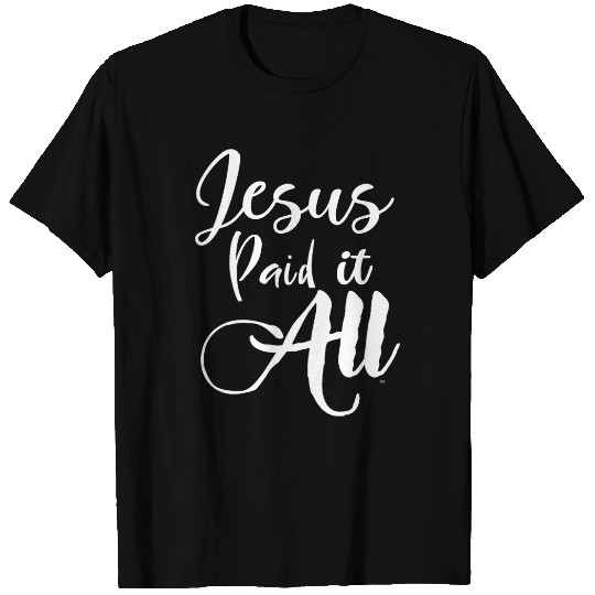 Christian Music Worship Song JESUS PAID IT ALL T-Shirts
