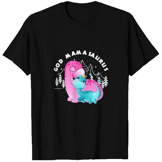 Dinosaur Dino God Mother God Mamasaurus Dinosaur T-Shirts