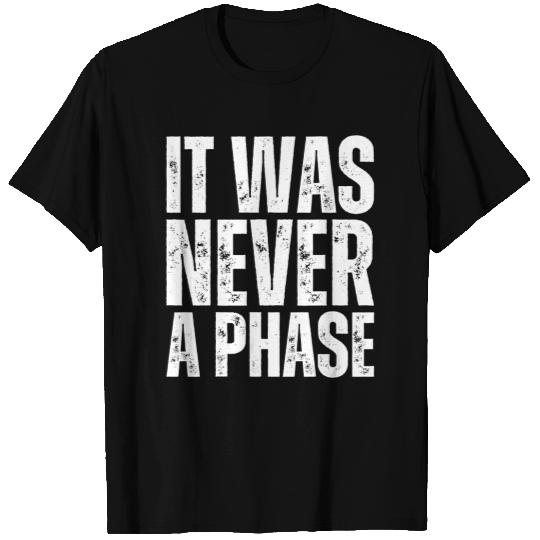 IT WAS NEVER A PHASE Its A Lifestyle Elder Emo Still Emo 1 T-Shirts