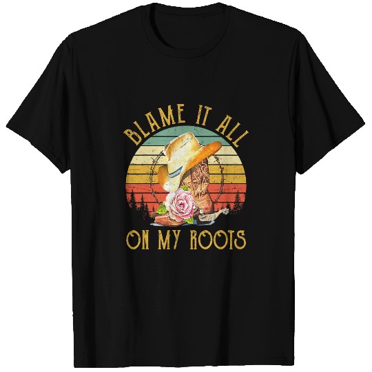Blame It All On My Roots Cowboy Boots Country Music Lover T-Shirts