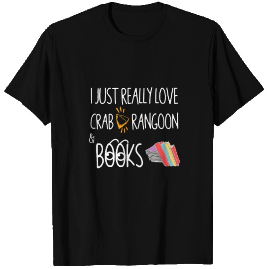 Book Reading I Just Really Love Crab Rangoon And Books Nerds Meme T-Shirts