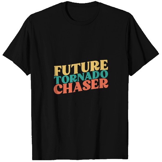Future Tornado Chaser Funny Retro Storm Chasing Meteorology T-Shirts