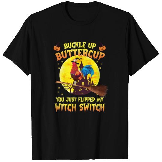 Chicken Poultry Buckle Up Buttercup You Just Flipped 258 T-Shirts