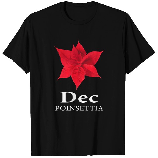 December Poinsettia Botanist Or Gardener T-Shirts