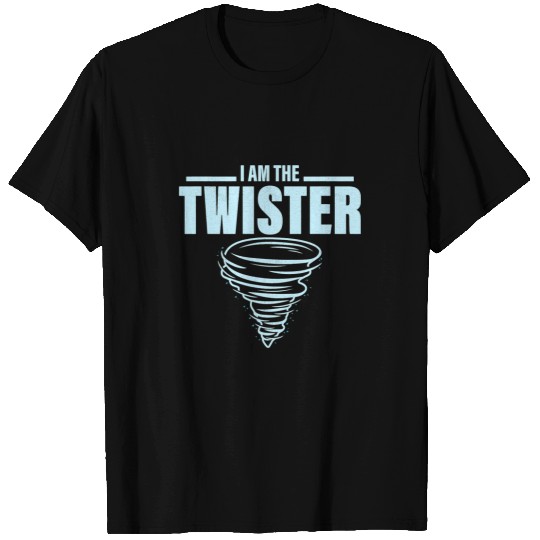 I Am The Twister Meteorology Meteorologist T-Shirts
