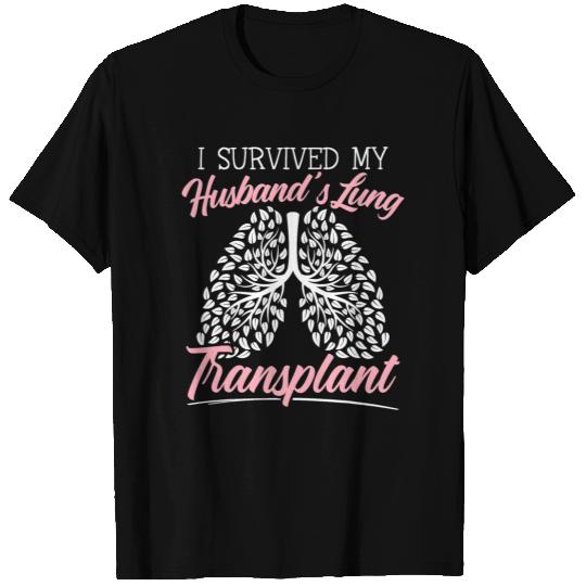 Lung Cancer I Survived My Husbands Lung Transplant Organ Donation 1 T-Shirts