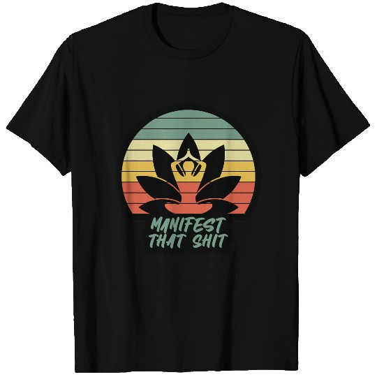 Funny Manifest That Shit vintages Meditation Gift T-Shirts