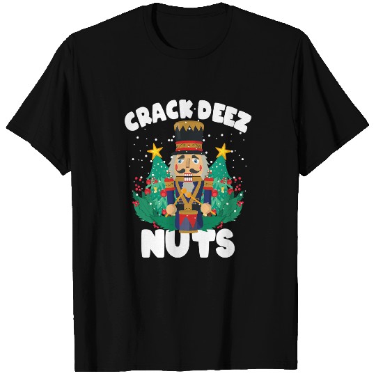 Crack Deez Nuts Nutcracker Funny Christmas Family T-Shirts