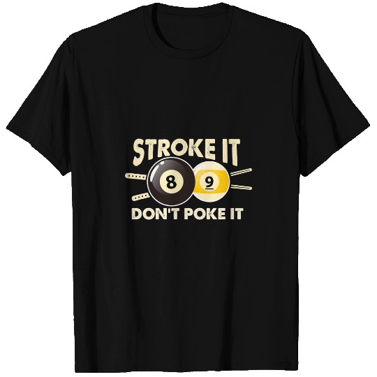 Billiard Pool Snooker Player Funny Stroke It Dont Poke It T-Shirts