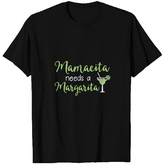 Mamacita needs a Margarita T-Shirts