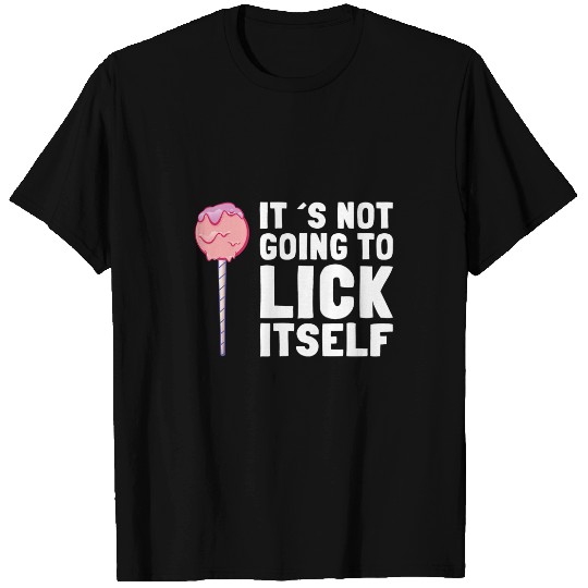 Its Not Going To Lick Itself Candy Lollypops Summer Puns T-Shirts