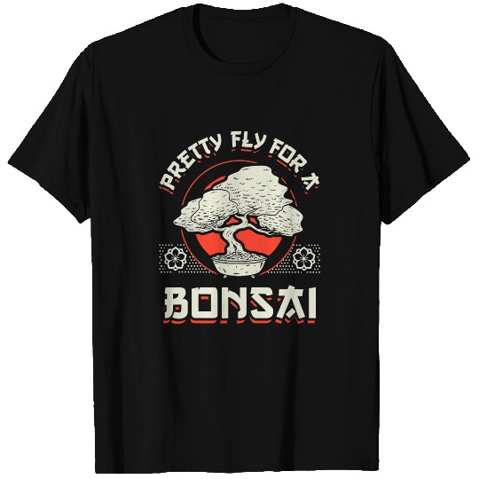Pretty Fly For A Bonsai Funny Bonsai Tree T-Shirts