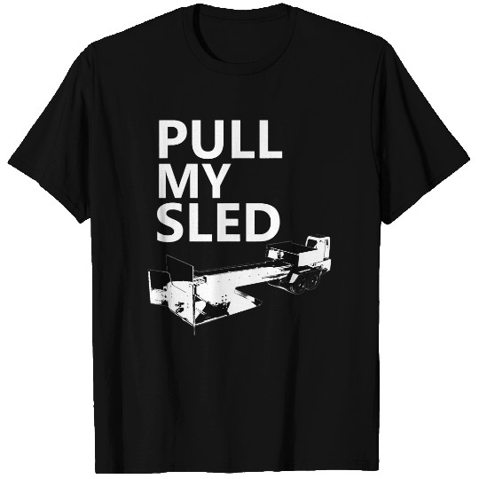 Tractor driving Pull My Sled Tractor Pulling T-Shirts