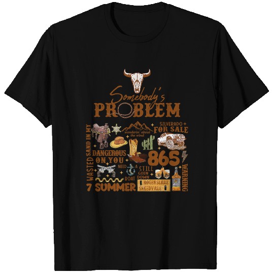 Somebodys Problem Sand In My Boots Western Country Music T-Shirts